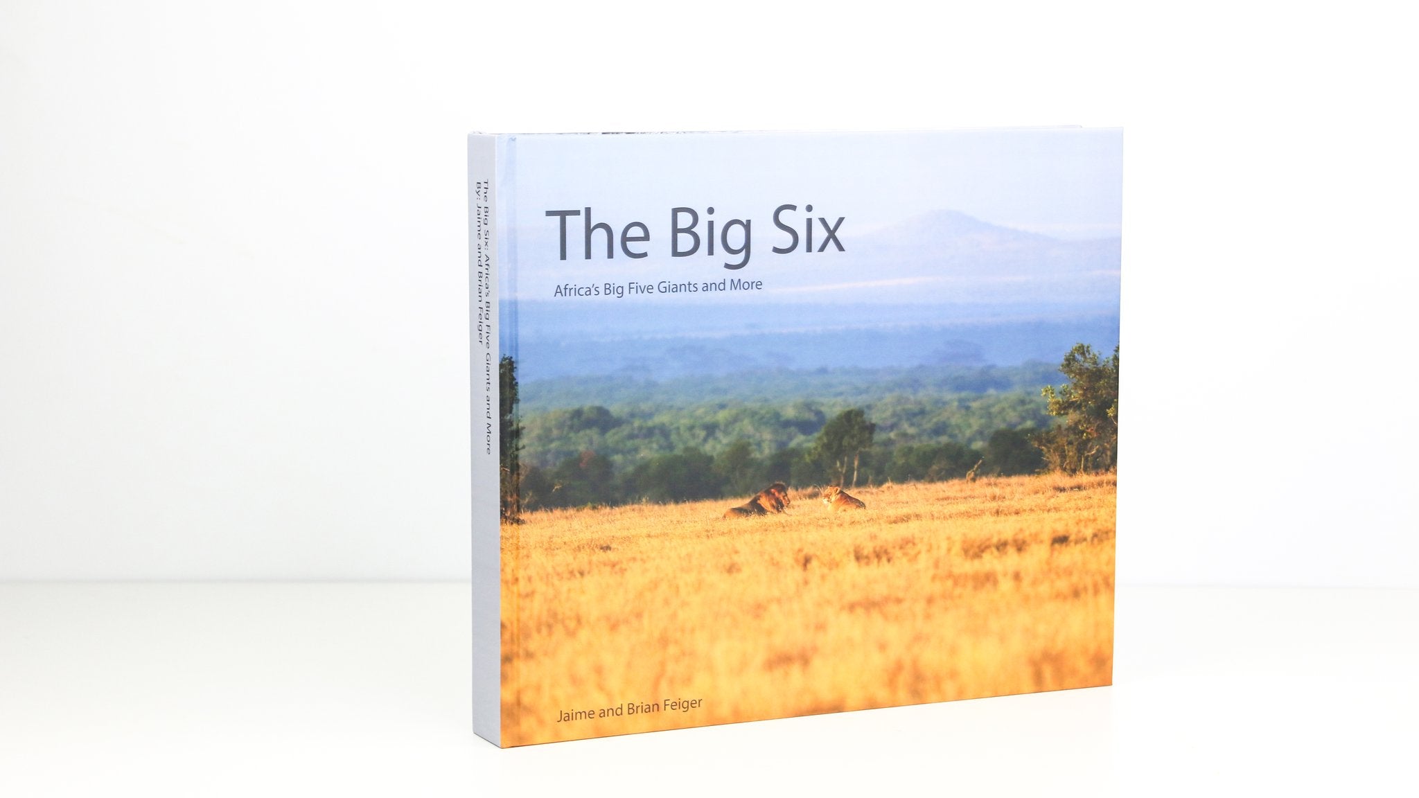 The Big Six: Africa's Five Big Giants and More- Photographic Book